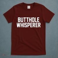 Butthole Whisperer Funny Sarcastic Joke T-Shirt thumb 5