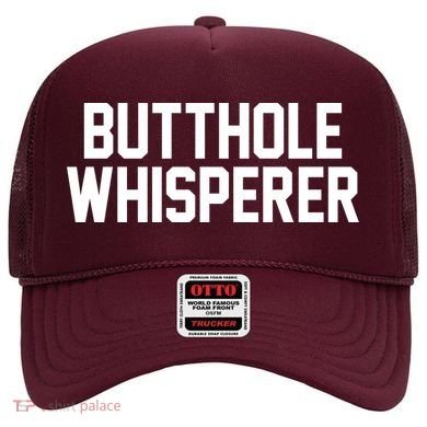 Butthole Whisperer Funny Sarcastic Joke Hat