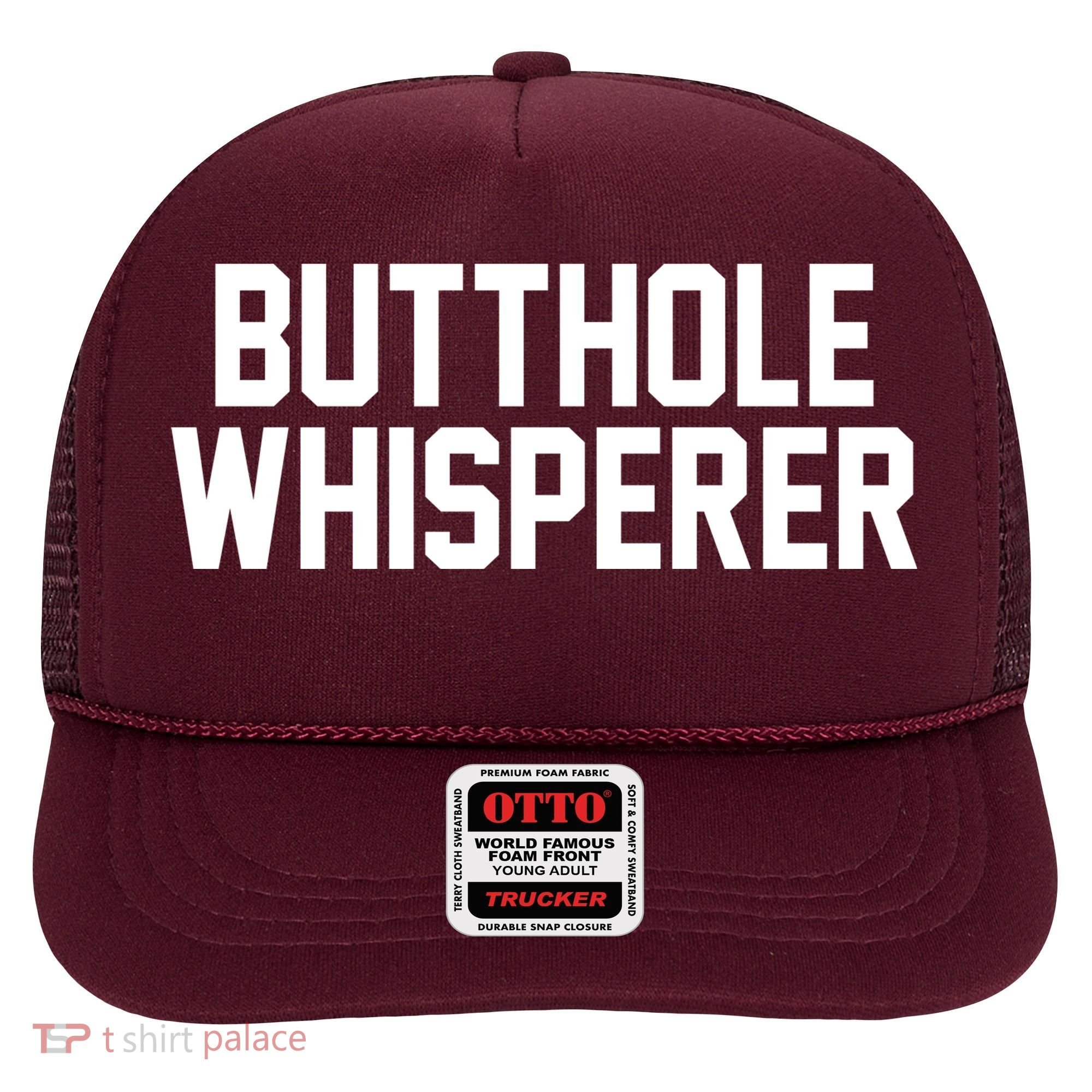 Butthole Whisperer Funny Sarcastic Joke Hat