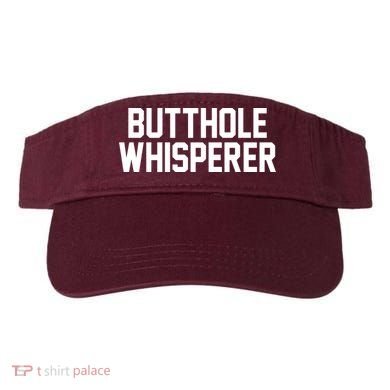 Butthole Whisperer Funny Sarcastic Joke Visor