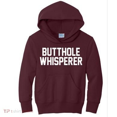 Butthole Whisperer Funny Sarcastic Joke Kids Hoodie