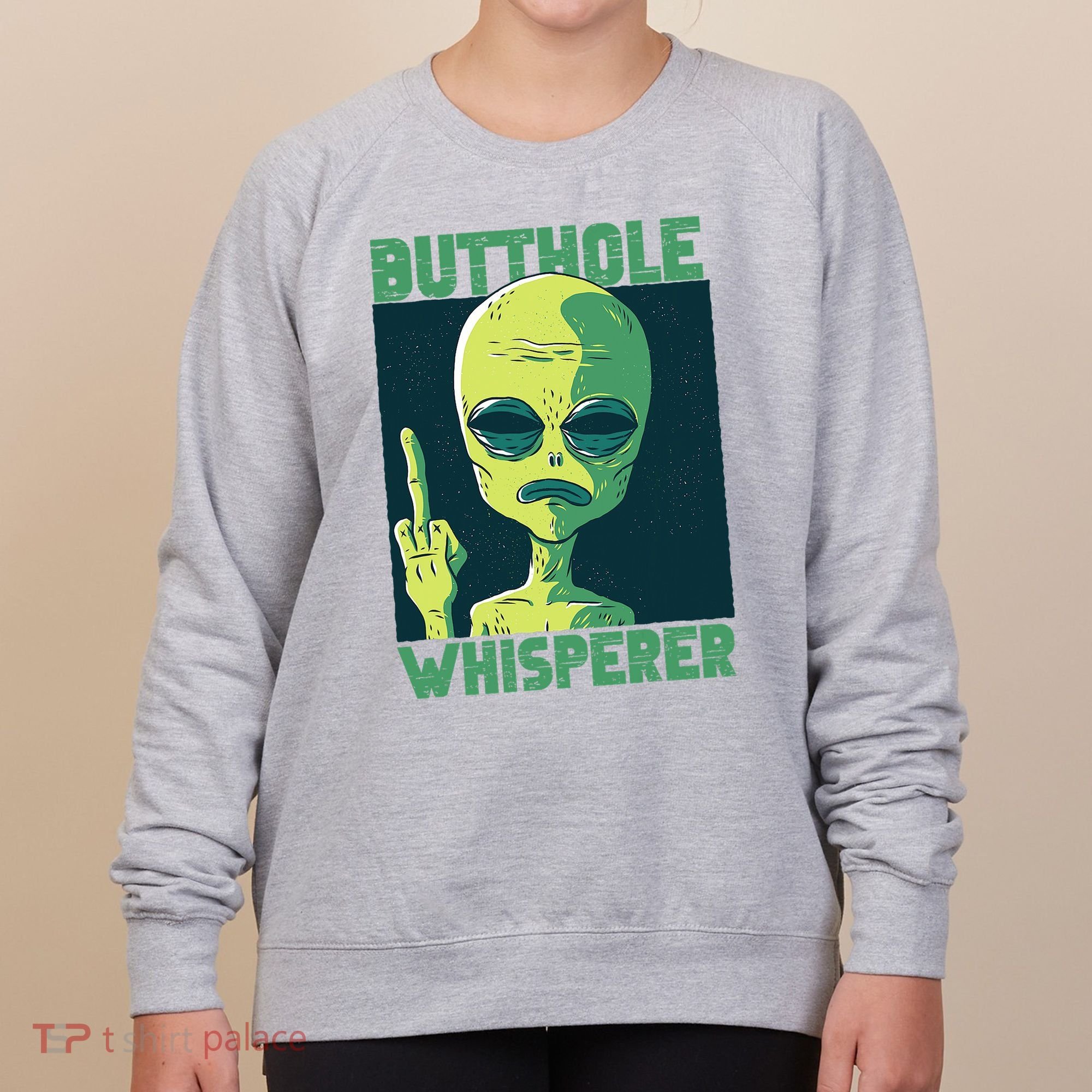 Butthole Whisperer Funny Aliens Sarcastic Adult Humour Women's Sweatshirt