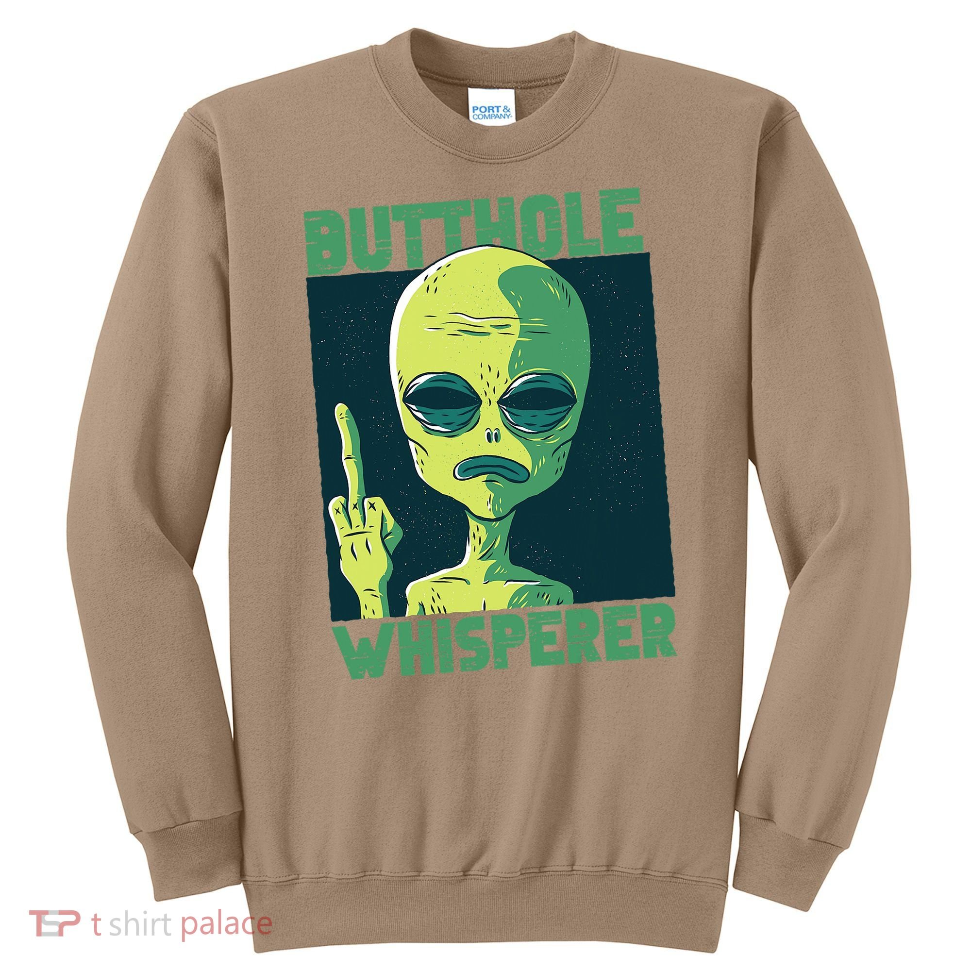 Butthole Whisperer Funny Aliens Sarcastic Adult Humour Sweatshirt