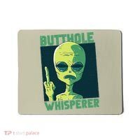 Butthole Whisperer Funny Aliens Sarcastic Adult Humour Mousepad thumb 0