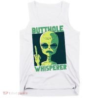 Butthole Whisperer Funny Aliens Sarcastic Adult Humour Tank Top thumb 0
