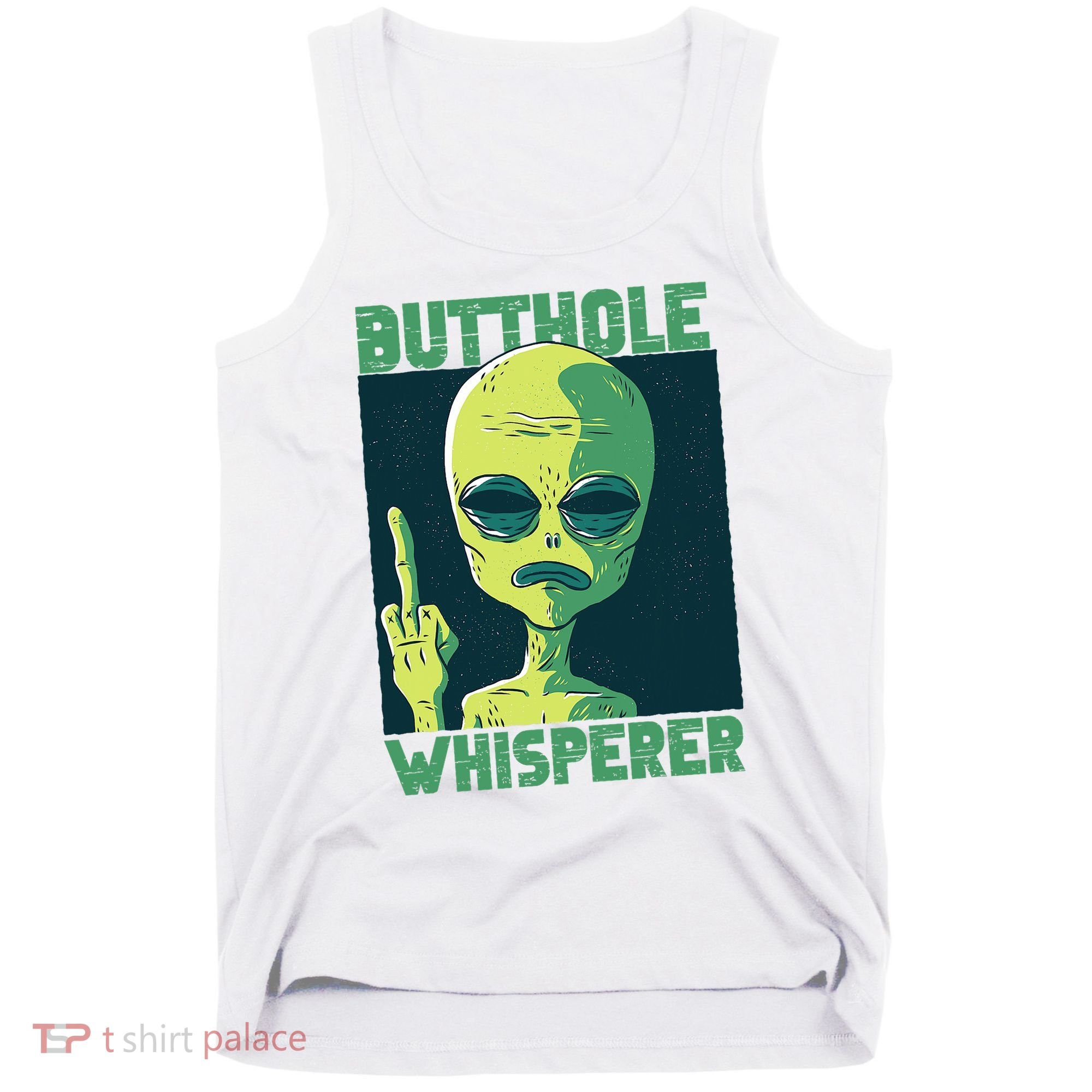 Butthole Whisperer Funny Aliens Sarcastic Adult Humour Tank Top