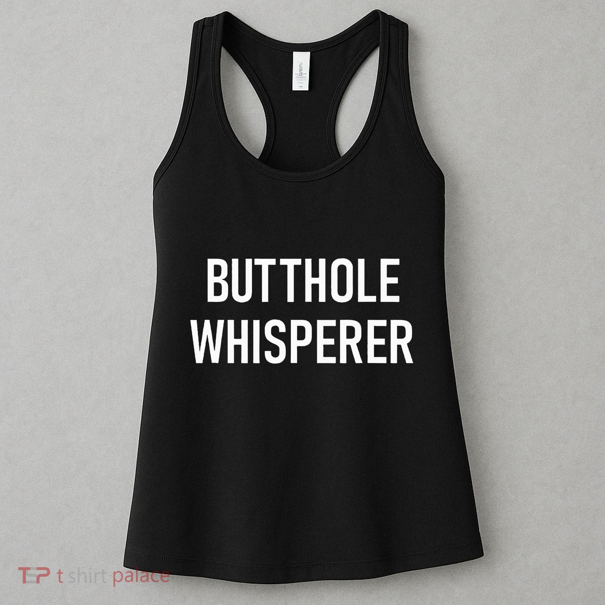 Butthole Whisperer Funny Jokes Sarcastic Women's Tank Top
