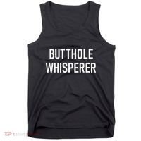 Butthole Whisperer Funny Jokes Sarcastic Tank Top thumb 0