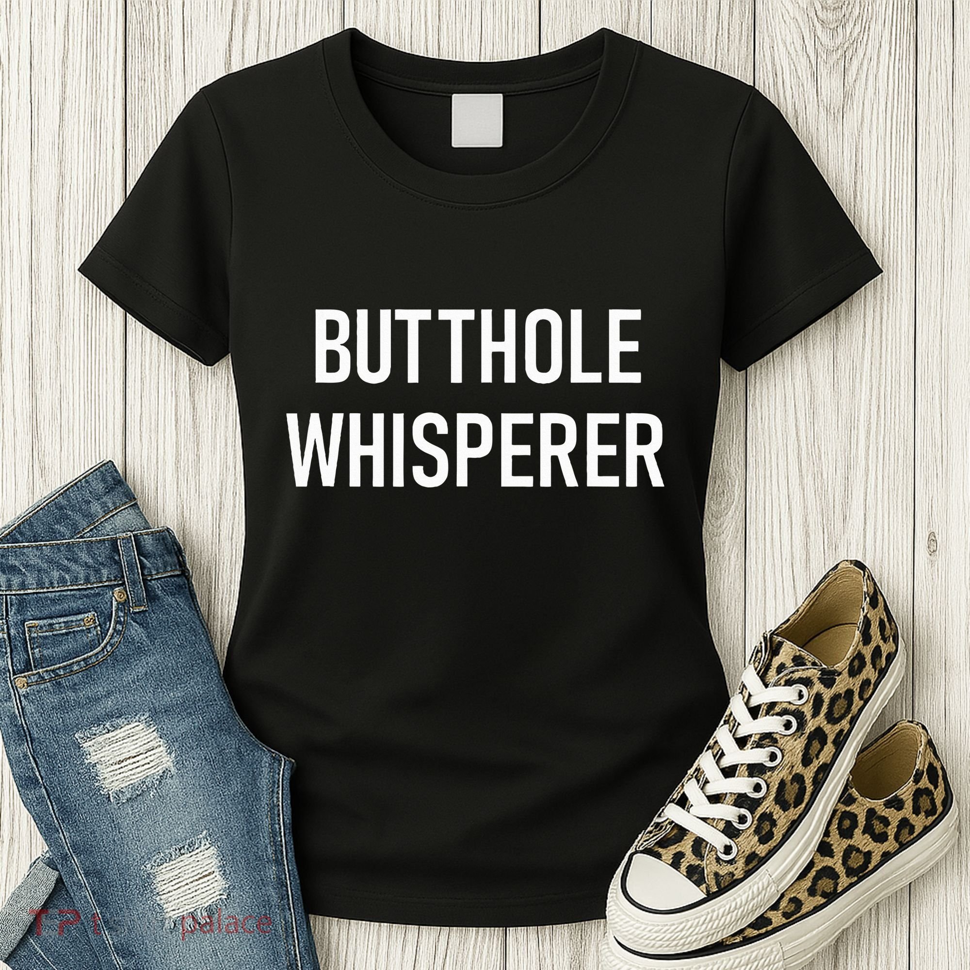 Butthole Whisperer Funny Jokes Sarcastic Women's T-Shirt