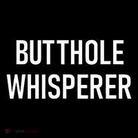 Butthole Whisperer Funny Jokes Sarcastic Women's T-Shirt thumb 6