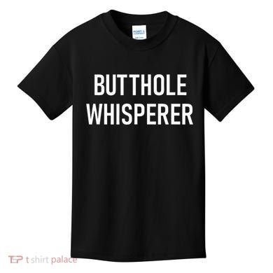 Butthole Whisperer Funny Jokes Sarcastic Kids T-Shirt