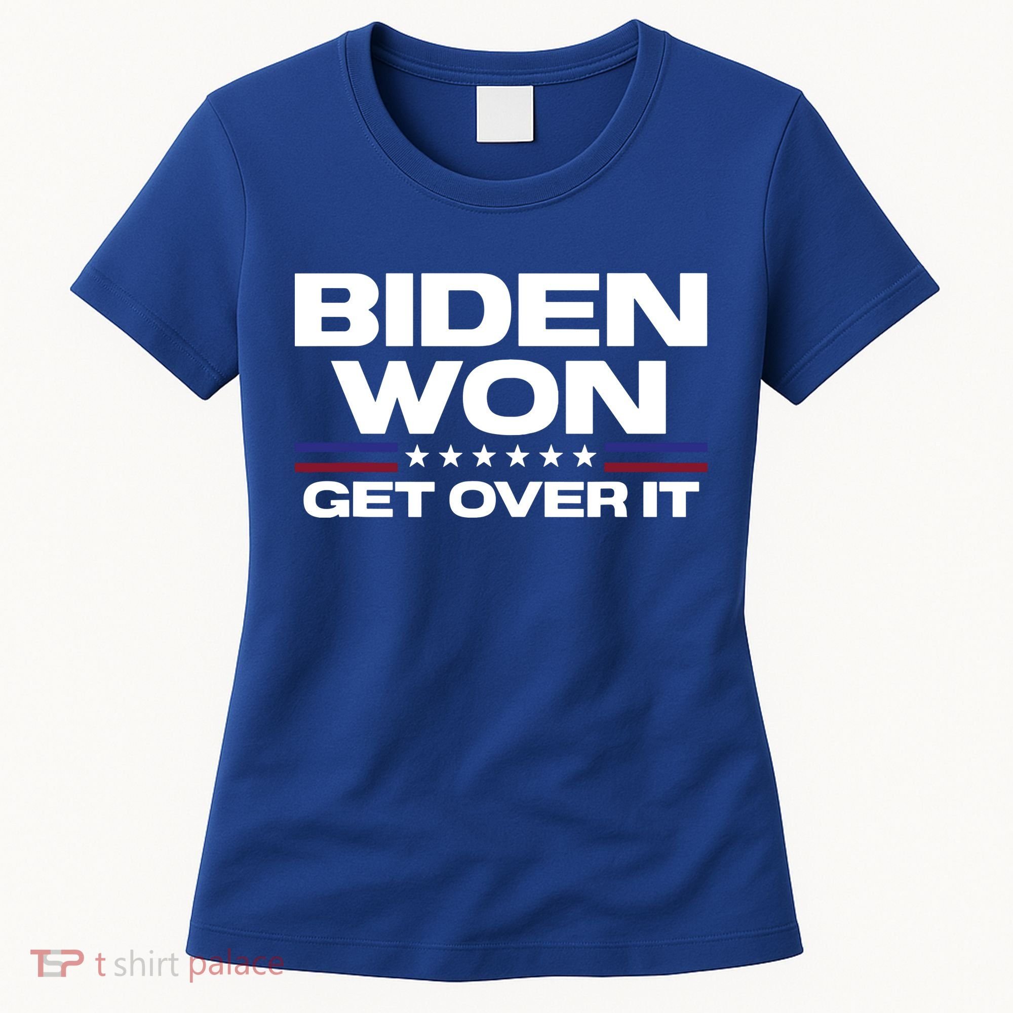 Biden Won Get Over It Patriotic Pro Joe Anti Trump Funny Women's T-Shirt