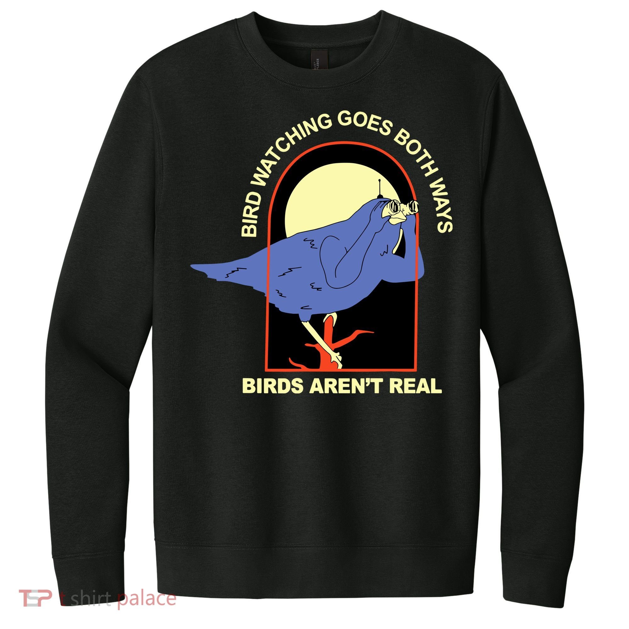 Bird Watching Goes Both Ways Bird Aren’T Real V.I.T. Fleece Crew Sweatshirt