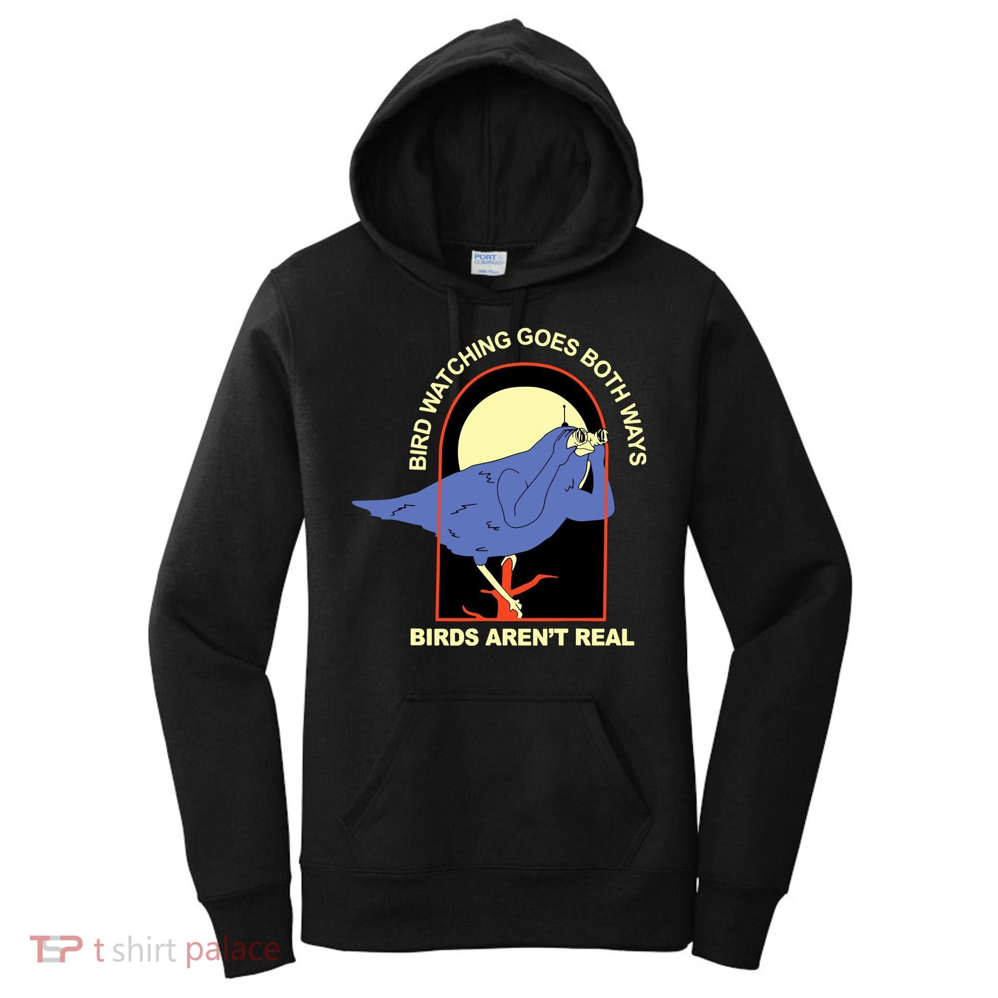Bird Watching Goes Both Ways Bird Aren’T Real Women's Hoodie