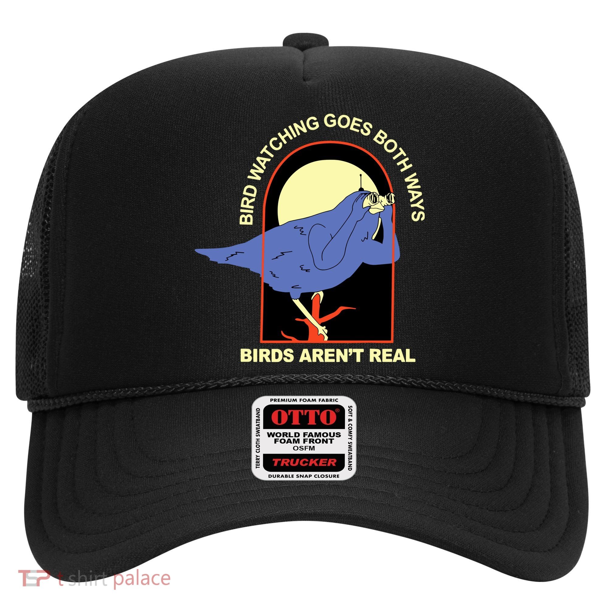Bird Watching Goes Both Ways Bird Aren’T Real Hat