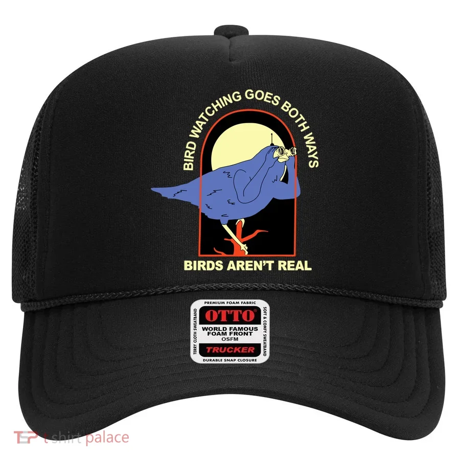Bird Watching Goes Both Ways Bird Aren’T Real Hat