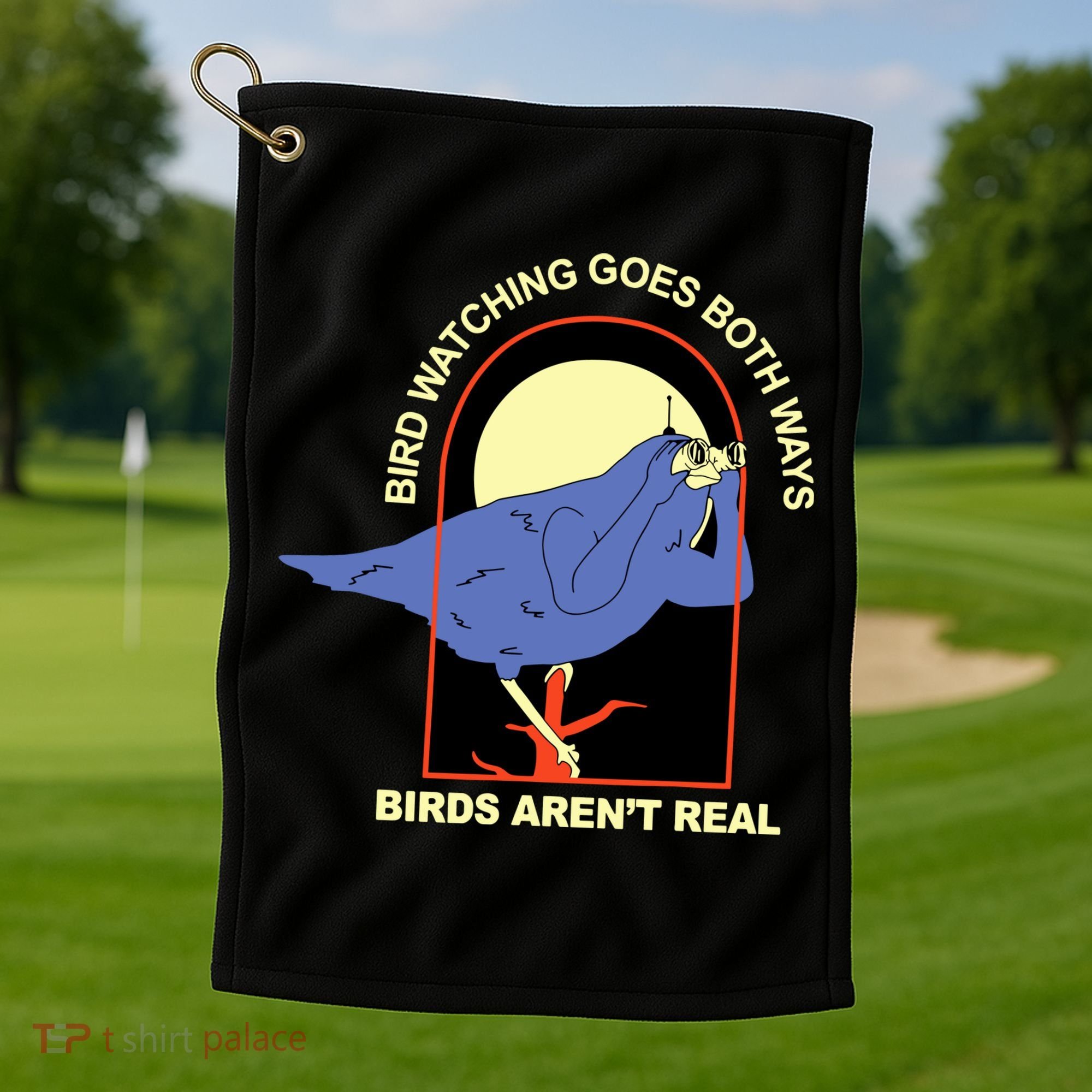Bird Watching Goes Both Ways Bird Aren’T Real Golf Towel