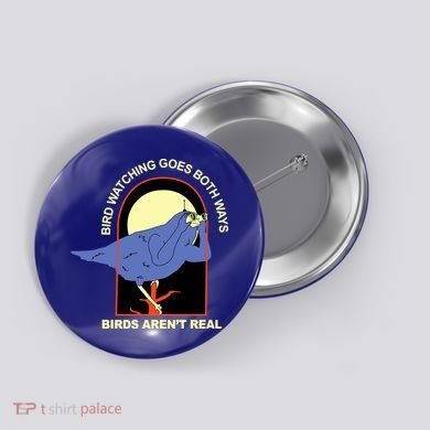 Bird Watching Goes Both Ways Bird Aren’T Real Button