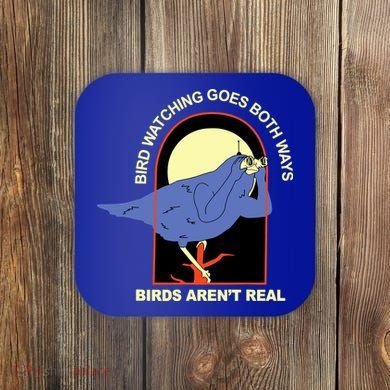 Bird Watching Goes Both Ways Bird Aren’T Real Coaster