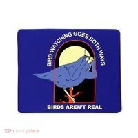 Bird Watching Goes Both Ways Bird Aren’T Real Mousepad thumb 0