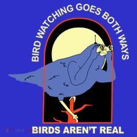 Bird Watching Goes Both Ways Bird Aren’T Real Tall Sweatshirt thumb 2