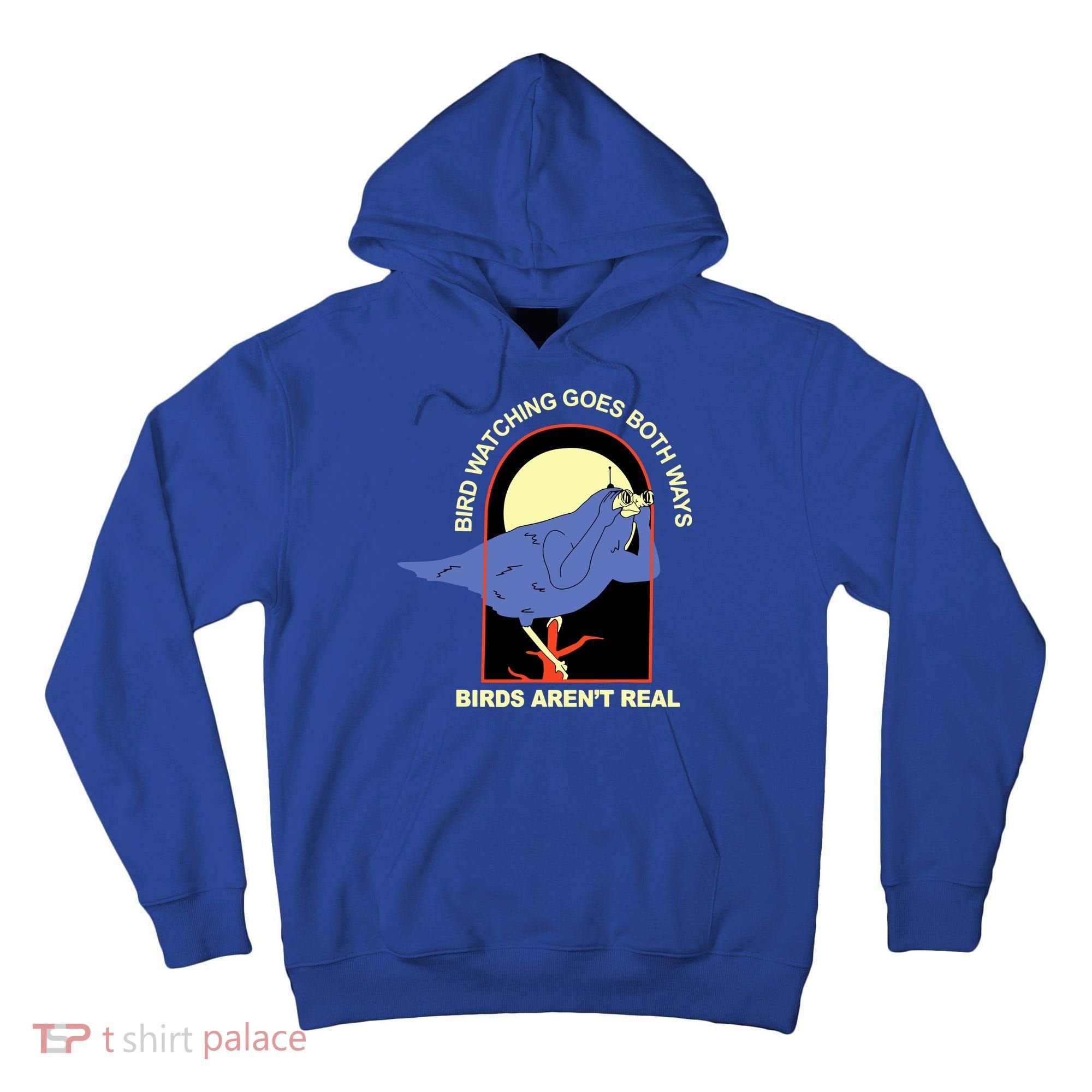 Bird Watching Goes Both Ways Bird Aren’T Real Tall Hoodie