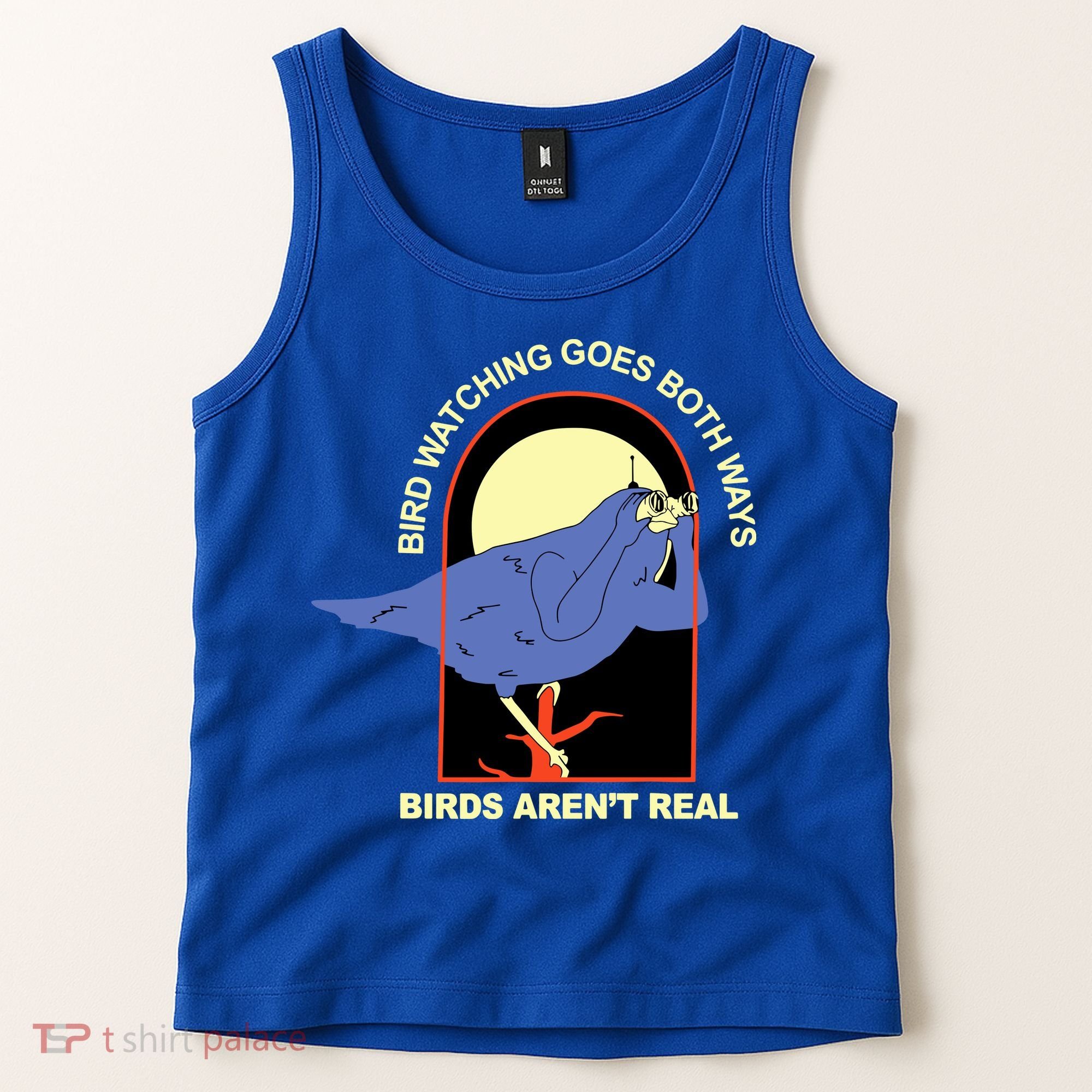 Bird Watching Goes Both Ways Bird Aren’T Real Tank Top