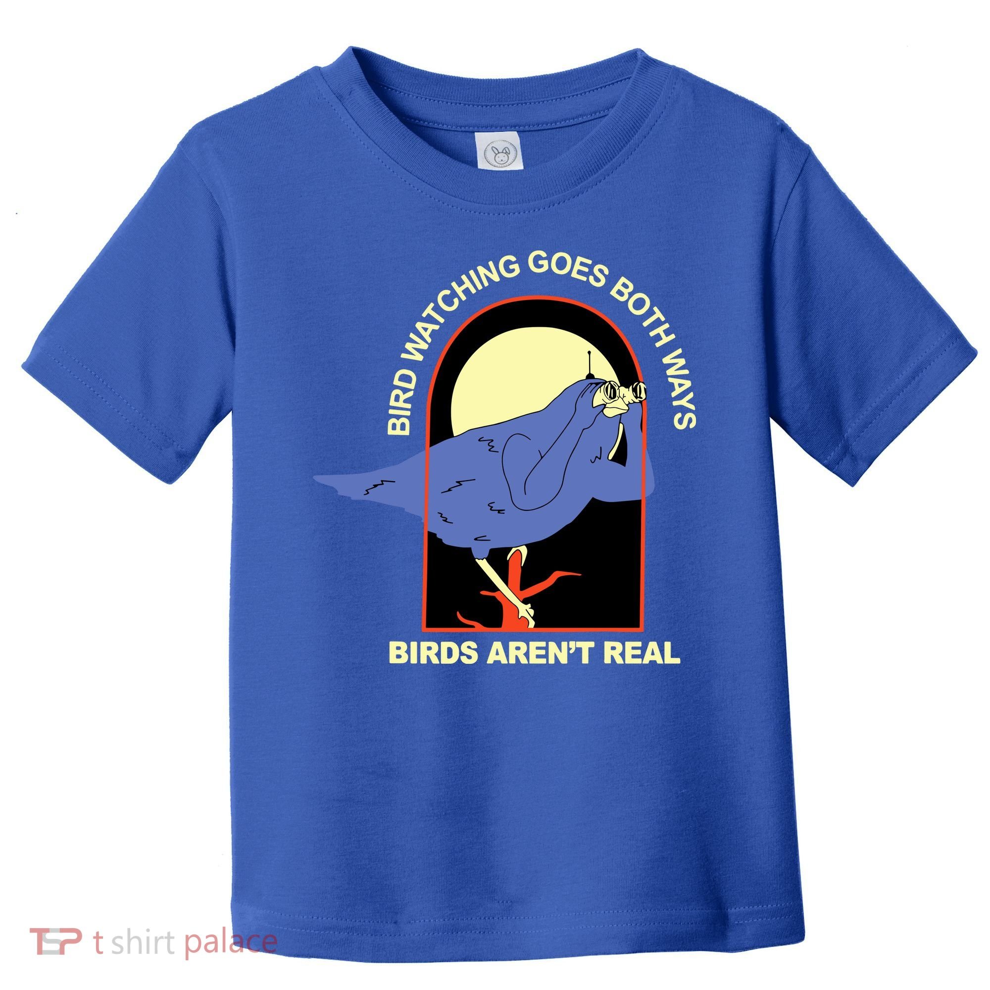 Bird Watching Goes Both Ways Bird Aren’T Real Toddler T-Shirt