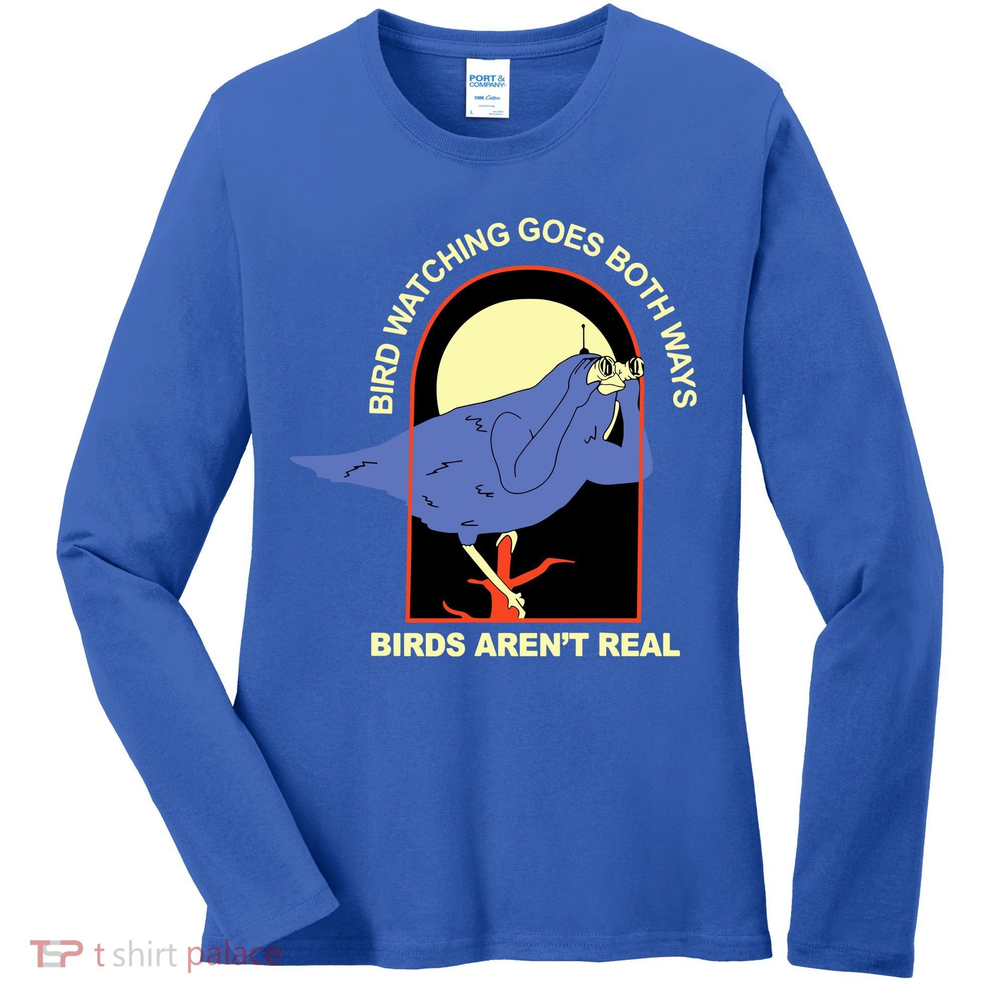 Bird Watching Goes Both Ways Bird Aren’T Real Women's Long Sleeve Shirt