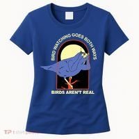 Bird Watching Goes Both Ways Bird Aren’T Real Women's T-Shirt thumb 0