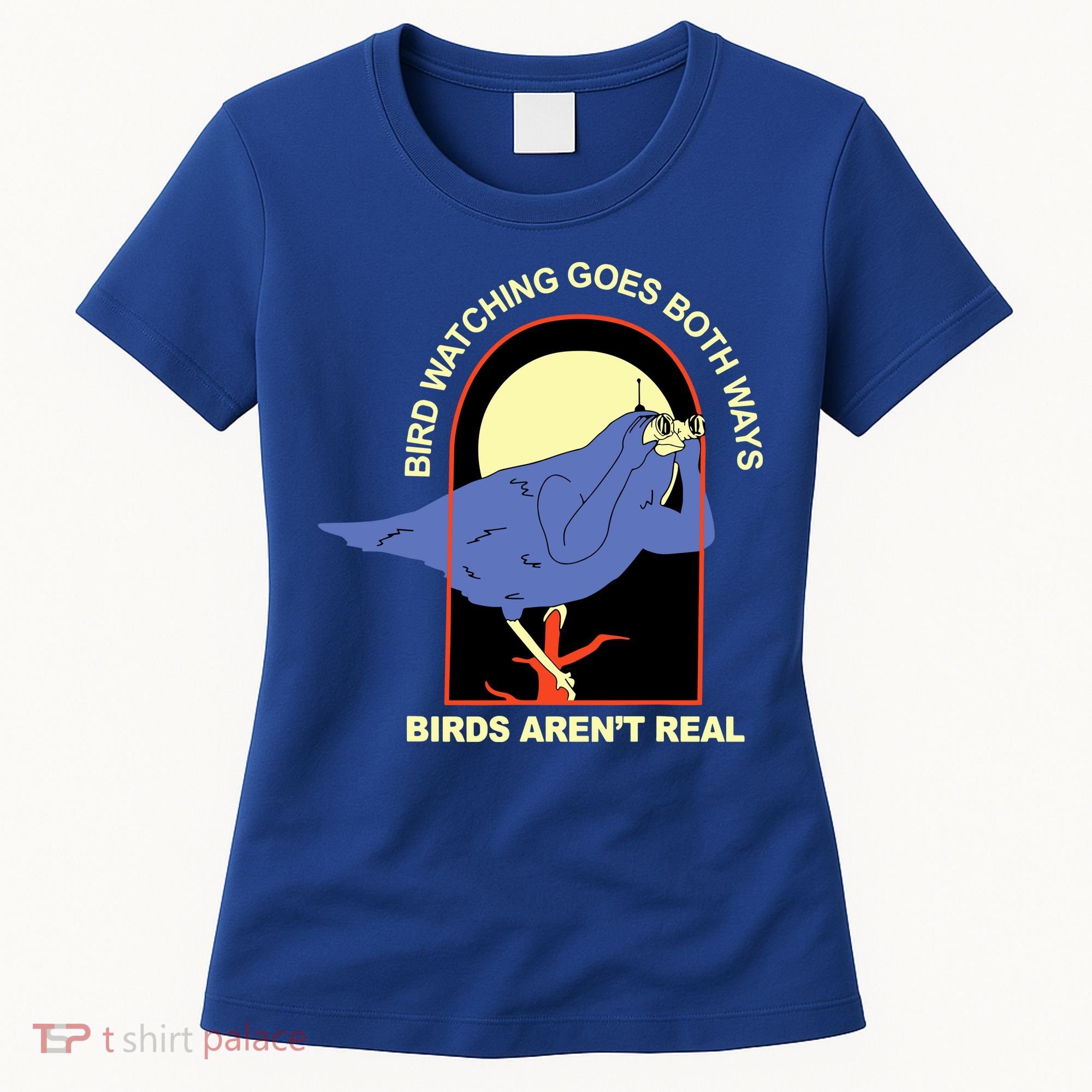 Bird Watching Goes Both Ways Bird Aren’T Real Women's T-Shirt