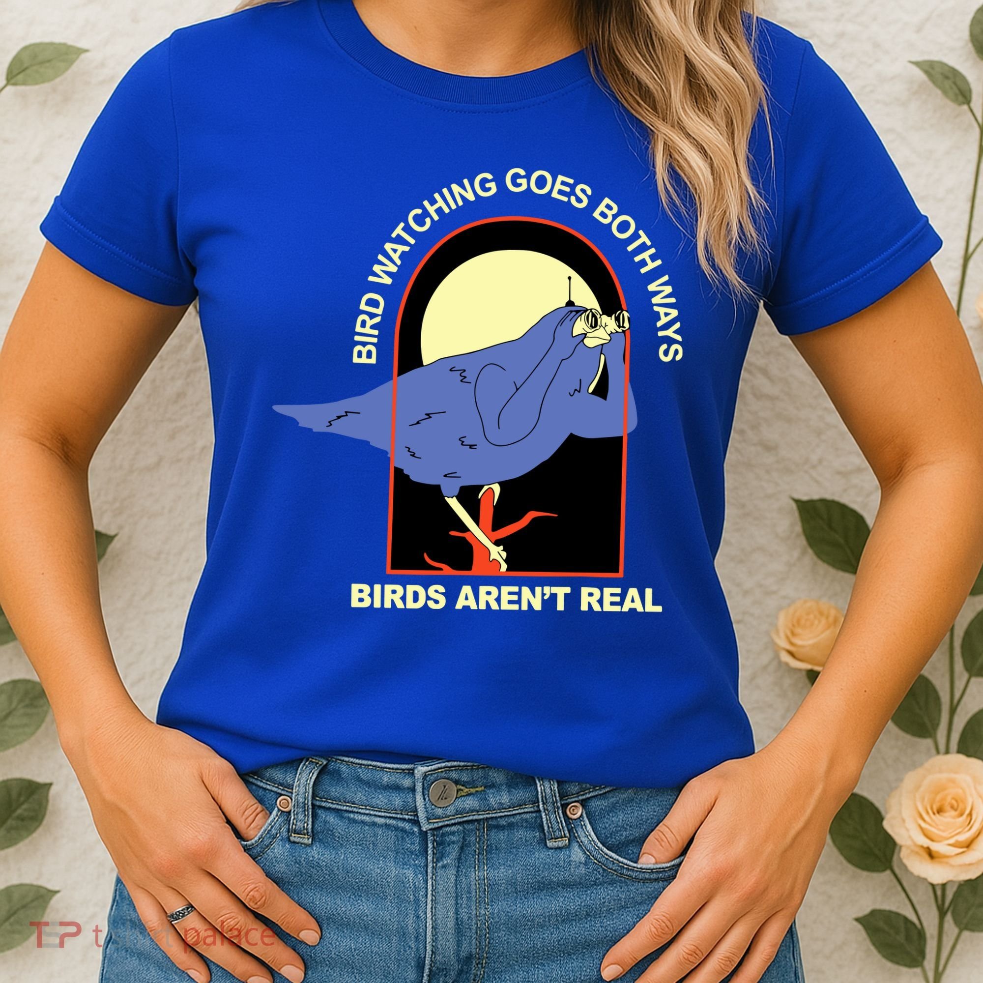Bird Watching Goes Both Ways Bird Aren’T Real Women's T-Shirt