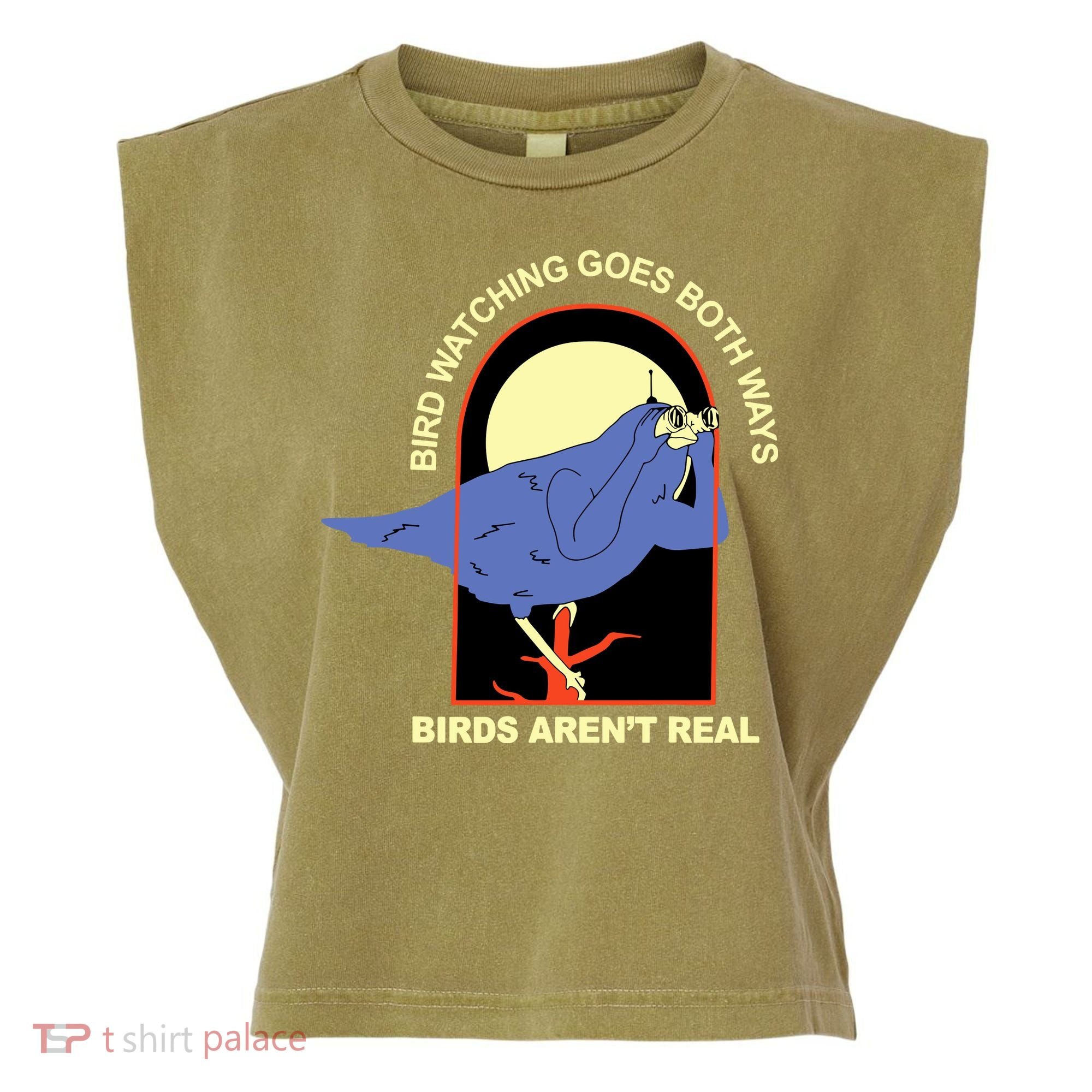 Bird Watching Goes Both Ways Bird Aren’T Real Garment-Dyed Women's Muscle Tee