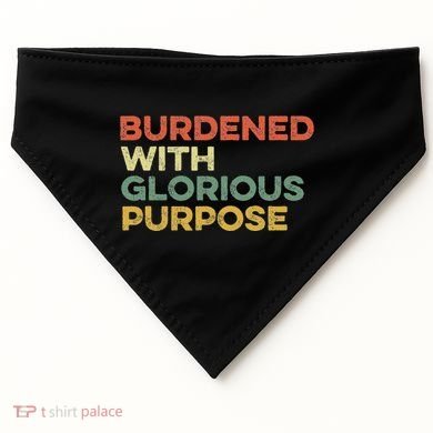 Burdened With Glorious Purpose Quote Meme Funny Saying USA-Made Doggie Bandana