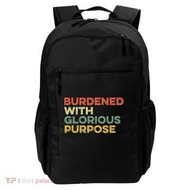Burdened With Glorious Purpose Quote Meme Funny Saying Backpack