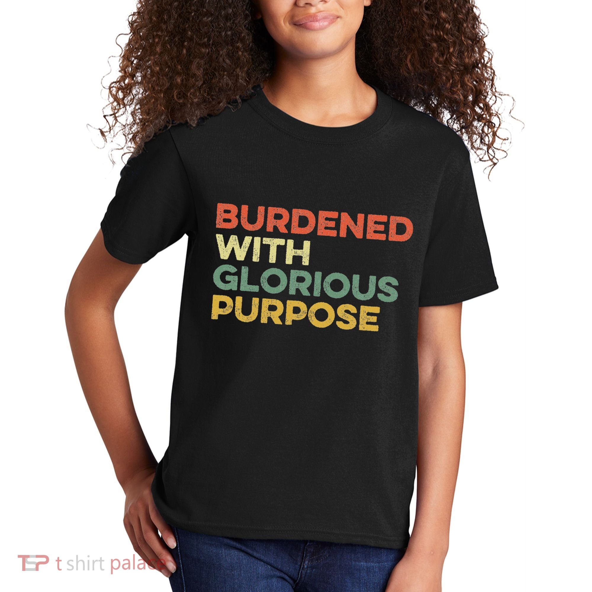 Burdened With Glorious Purpose Quote Meme Funny Saying Kids T-Shirt