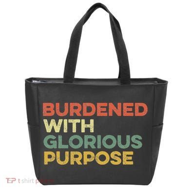Burdened With Glorious Purpose Quote Meme Funny Saying Tote Bag