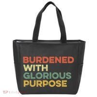 Burdened With Glorious Purpose Quote Meme Funny Saying Tote Bag thumb 0