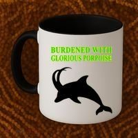 Burdened With Glorious Porpoise Coffee Mug thumb 2