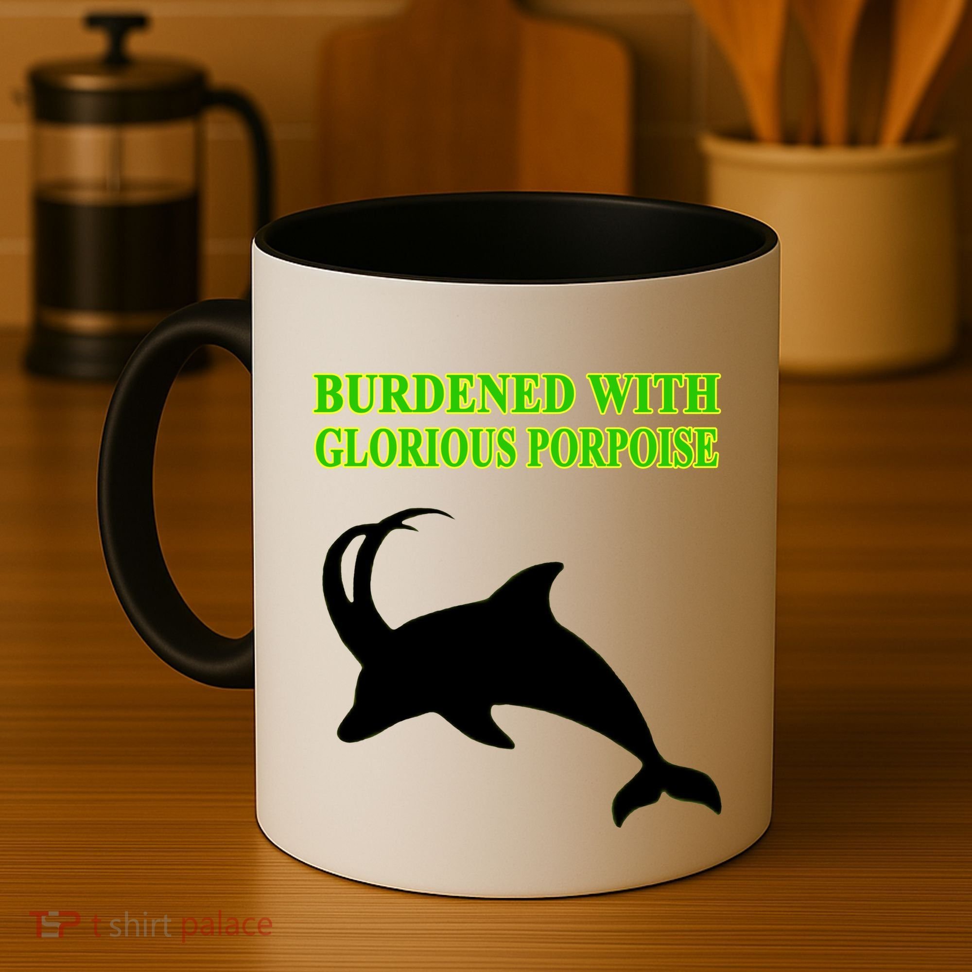 Burdened With Glorious Porpoise Coffee Mug