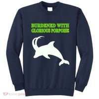 Burdened With Glorious Porpoise Sweatshirt thumb 0