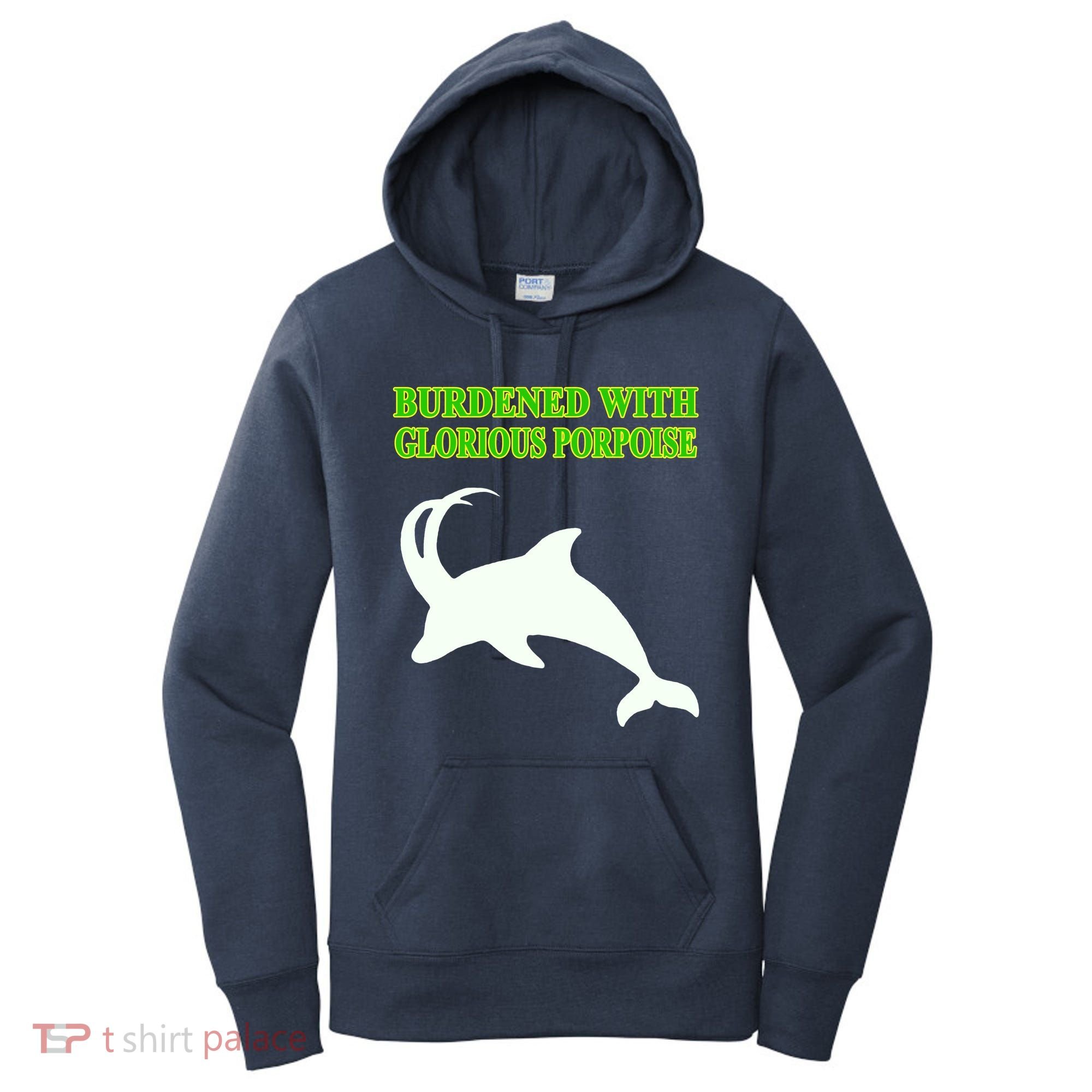 Burdened With Glorious Porpoise Women's Hoodie