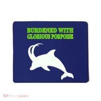 Burdened With Glorious Porpoise Mousepad thumb 0