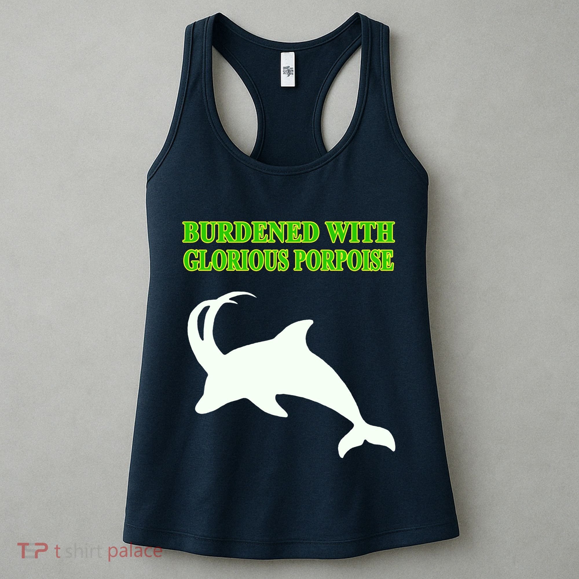 Burdened With Glorious Porpoise Women's Tank Top