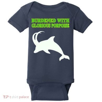 Burdened With Glorious Porpoise Baby Bodysuit