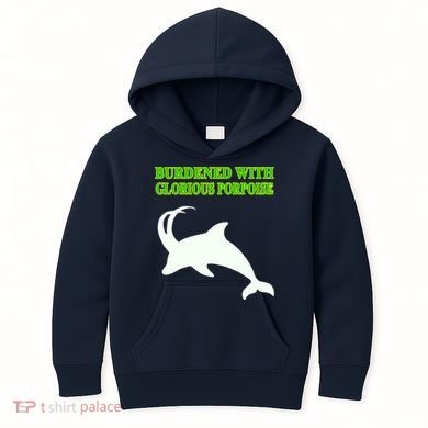 Burdened With Glorious Porpoise Kids Hoodie