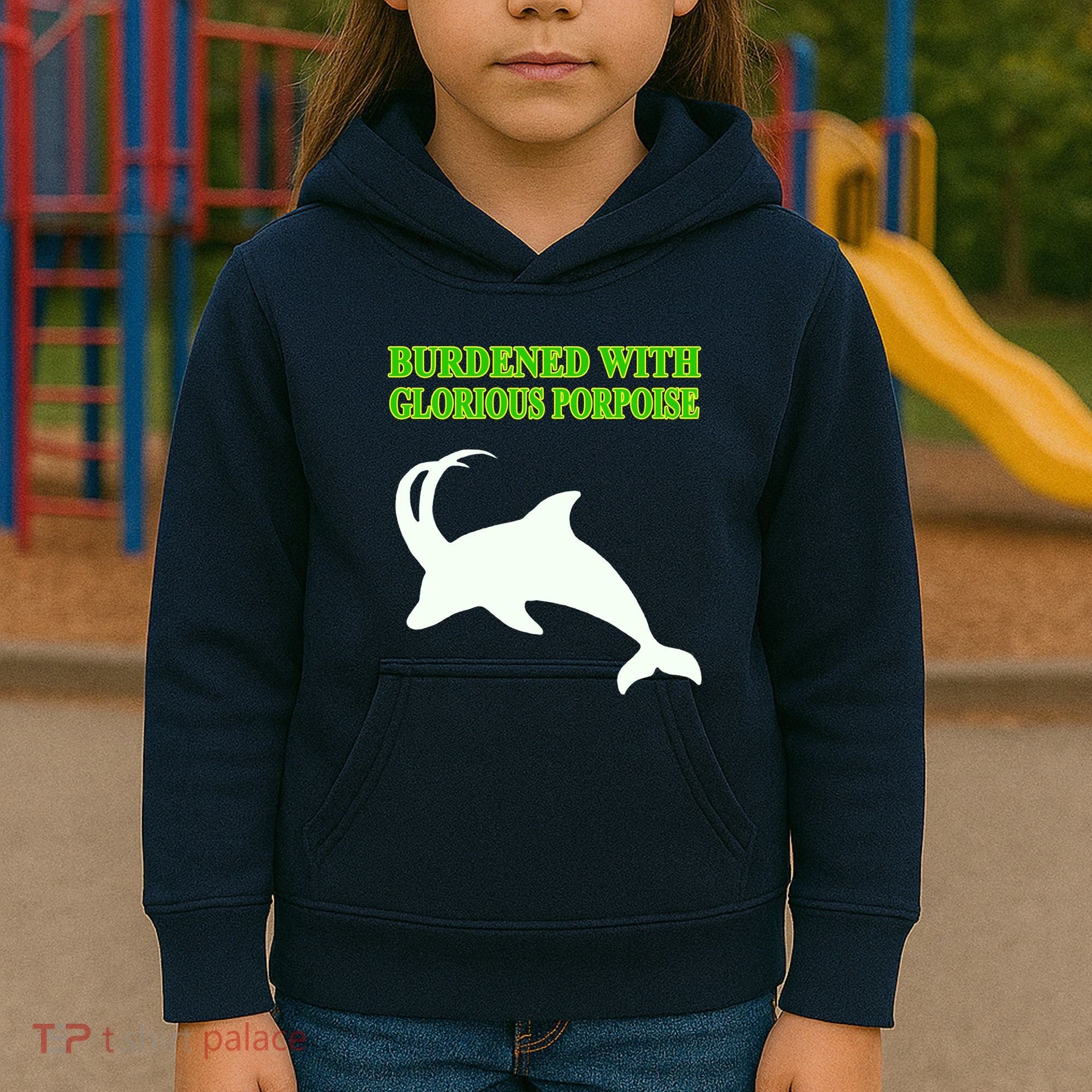 Burdened With Glorious Porpoise Kids Hoodie