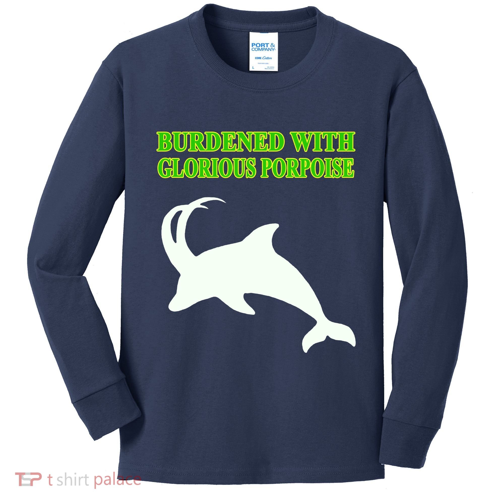 Burdened With Glorious Porpoise Kids Long Sleeve Shirt