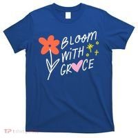 Bloom With Grace Summer Quote T-Shirt thumb 0
