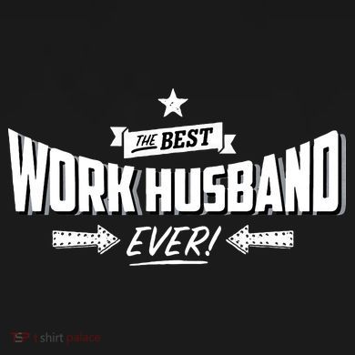 Best Work Husband Ever Work Gift T-Shirt